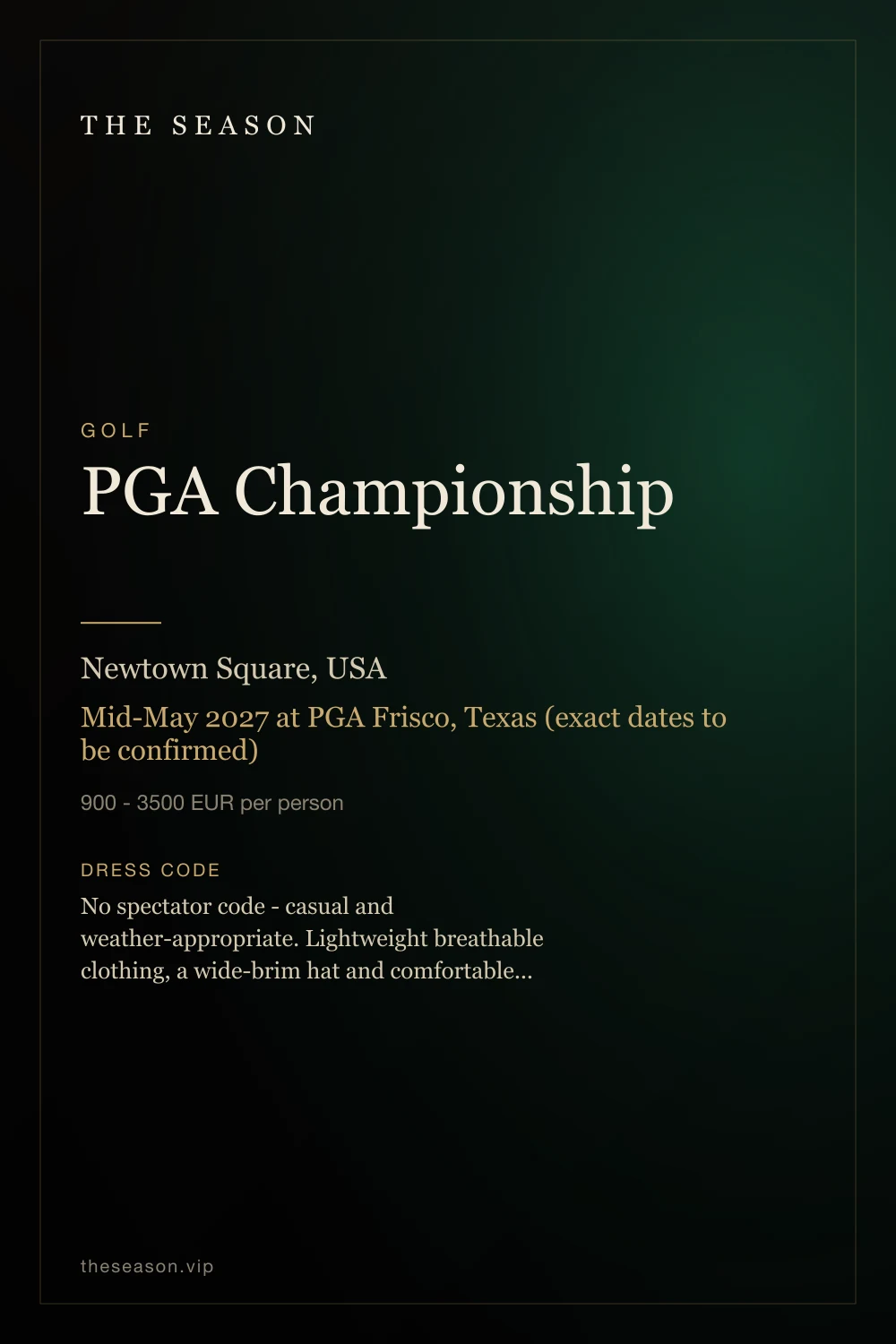 PGA Championship, Newtown Square, USA, May 17 - 23, 2027 at PGA Frisco, Texas (championship rounds Thursday - Sunday)